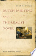 Art of the everyday : Dutch painting and the realist novel /