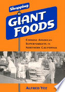 Shopping at Giant Foods : Chinese American supermarkets in Northern California /