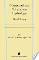 Computational subsurface hydrology : fluid flows /