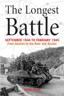 The longest battle : September 1944 to February 1945, from Aachen to the Roer and Across, /