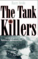 The tank killers : a history of America's World War II tank destroyer force /