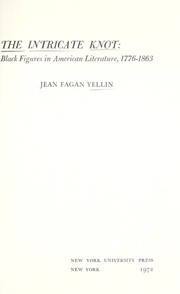 The intricate knot : Black figures in American literature, 1776-1863.