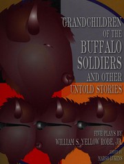 Grandchildren of the buffalo soldiers and other untold stories : five plays by /