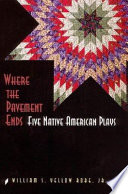 Where the pavement ends : five Native American plays /