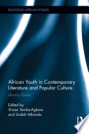 African youth in contemporary literature and popular culture : identity quest /