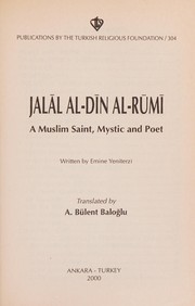 Jalāl al-Dı̄n al-Rūmı̄ : a Muslim saint, mystic and poet /