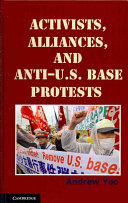 Activists, alliances, and anti-U.S. base protests /