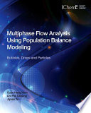 Multiphase flow analysis using population balance modeling : bubbles, drops and particles /