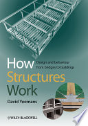 How structures work : design and behaviour from bridges to buildings /