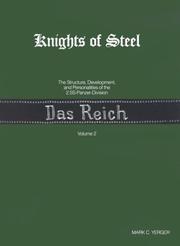 Knights of steel : the structure, development, and personalities of the 2. SS-Panzer-Division "Das Reich" /