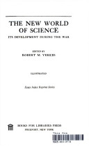 The new world of science ; its development during the war.