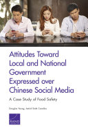 Attitudes toward local and national government expressed over Chinese social media : a case study of food safety /