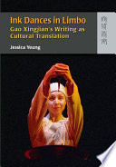 Ink dances in limbo : Gao Xingjian's writing as cultural transition /