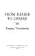 From desire to desire /