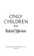Only children /