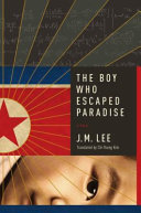 The boy who escaped paradise : a novel /