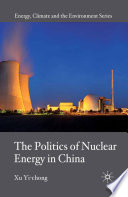 The Politics of Nuclear Energy in China /