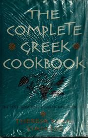 The complete Greek cookbook : the best from three thousand years of Greek cooking = He plērēs hellēnikē mageirikē : he kalyteres syntages apo 3000 chronia hellēnikēs mageirikēs /