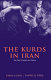 The Kurds in Iran : the past, present and future /