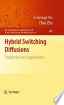 Hybrid switching diffusions : properties and applications /