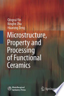 Microstructure, property and processing of functional ceramics /