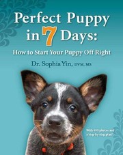 Perfect puppy in seven days : how to start your puppy off right /
