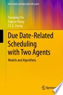 Due Date-Related Scheduling with Two Agents  : Models and Algorithms /