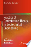 Practice of Optimisation Theory in Geotechnical Engineering /