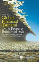 From the global financial tsunami to the property bubbles in Asia : the need for a new discipline on macroeconomic management /