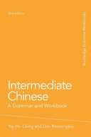 Intermediate Chinese : a grammar and workbook /