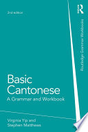 Basic Cantonese : a grammar and workbook /