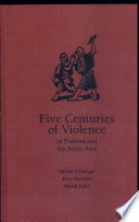 Five centuries of violence in Finland and the Baltic Area /