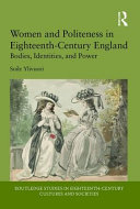 Women and politeness in eighteenth-century England : bodies, identities, and power /