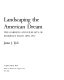Landscaping the American dream : the gardens and film sets of Florence Yoch, 1890-1972 /