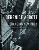 Berenice Abbott : Changing New York /