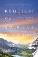 Requiem for America's best idea : national parks in the era of climate change /