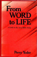 From word to life : a guide to the art of Bible study /