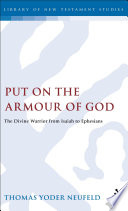Put on the armour of God : the divine warrior from Isaiah to Ephesians /