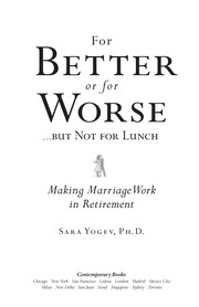 For better or for worse--but not for lunch : making marriage work in retirement /