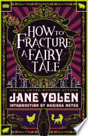 How to fracture a fairy tale /