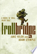 Troll bridge : a rock 'n' roll fairy tale /