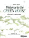 Welcome to the green house /