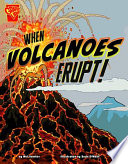 When volcanoes erupt! /