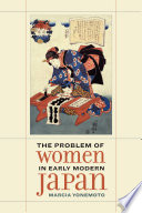 The problem of women in early modern Japan /