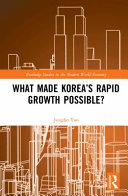 What made Korea's rapid growth possible? /