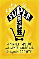 Superconsumers : a simple, speedy, and sustainable path to superior growth /