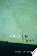 Once the shore : stories /