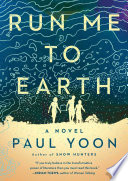 Run me to earth : a novel /