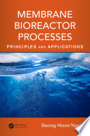 Membrane bioreactor process : principle and application /