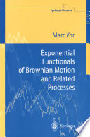 Exponential Functionals of Brownian Motion and Related Processes /